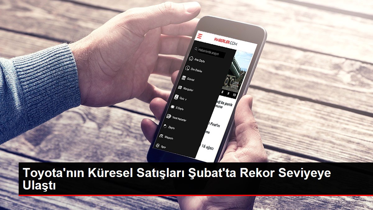 Toyotanın Küresel Satışları Şubat'ta Rekor Seviyeye Ulaştı