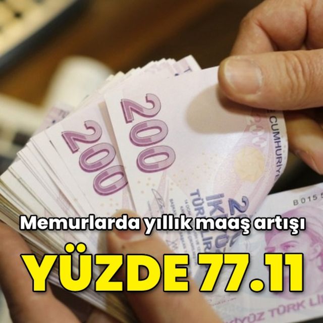 Memurlarda yıllık maaş artışı yüzde 77.11 oldu