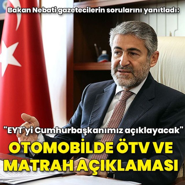 Bakan Nebati Otomobillerde ÖTV indirimi gündemimizde yok matrah artırımına çalışıyoruz