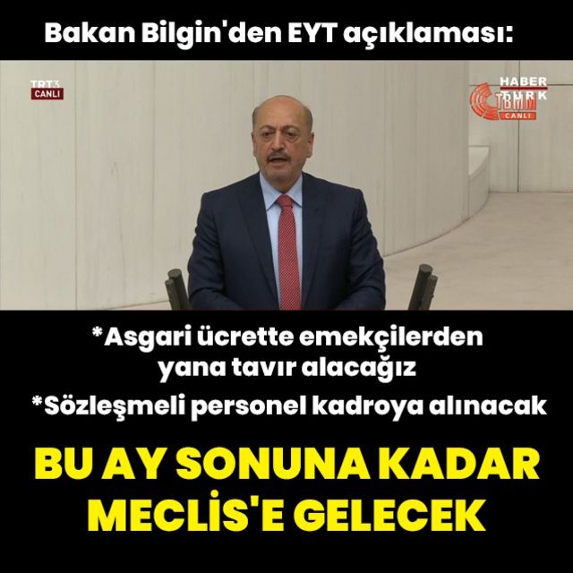 Çalışma ve Sosyal Güvenlik Bakanı Vedat Bilgin den EYT ile ilgili açıklamalar