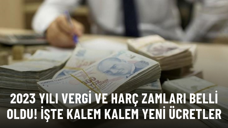 2023 yılı vergi ve harç zamları belli oldu İşte kalem kalem yeni ücretler