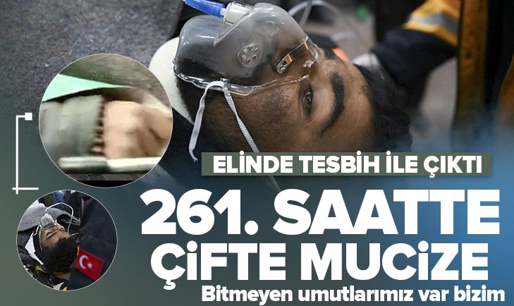 Hatay'da üst üste 2 mucize! Depremden tam 261 saat sonra sağ çıktılar! Hastaneye elinde tesbih ile gitti.