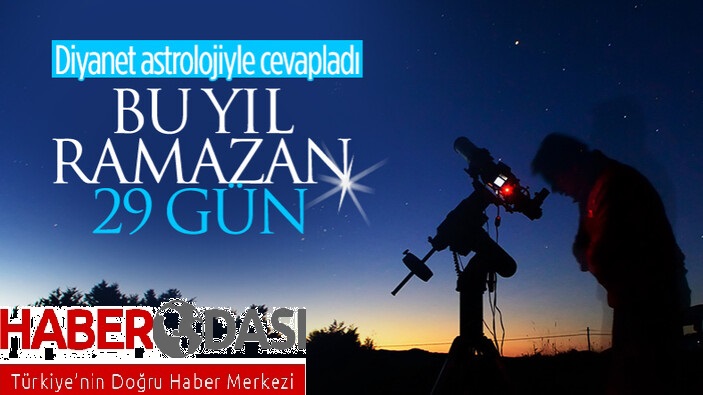 Ramazan başlıyor Bu yıl 29 gün sürecek