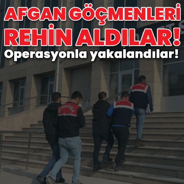 Afgan göçmenleri rehin alıp yakınlarından fidye istediler