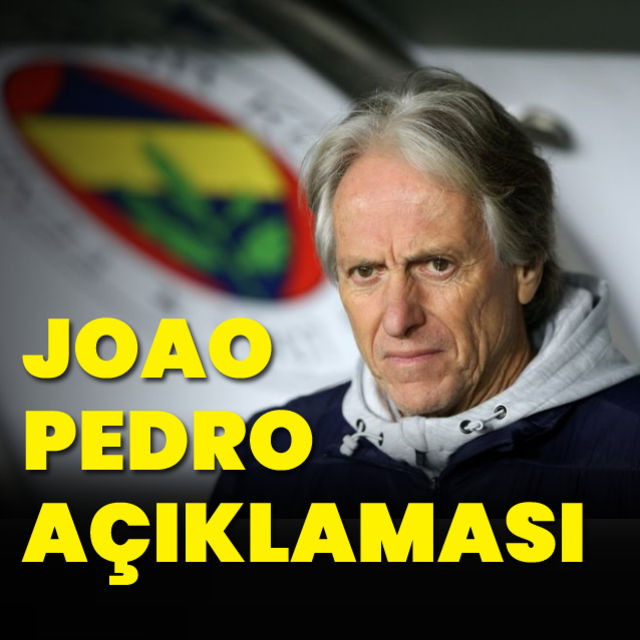 Jorge Jesus Joao Pedro nun durumunu açıkladı