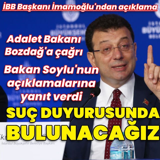 İBB Başkanı İmamoğlu: Bakan Soylu hakkında görevi ihmal suçuyla suç duyurusunda bulunacağız