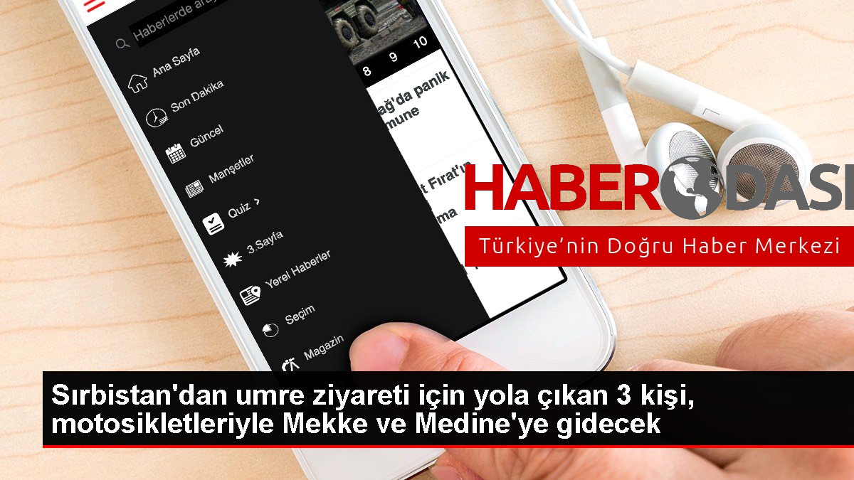 Sırbistandan umre ziyareti için yola çıkan 3 kişi motosikletleriyle Mekke ve Medineye gidecek