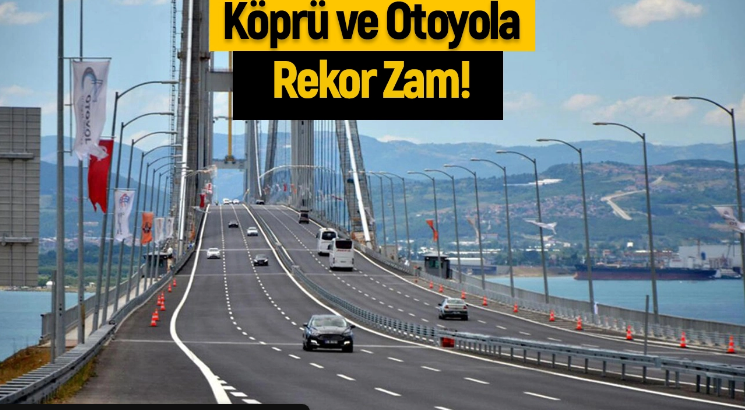 Köprü ve otoyol geçiş ücretlerine rekor zam iddiası Açıklama geldi