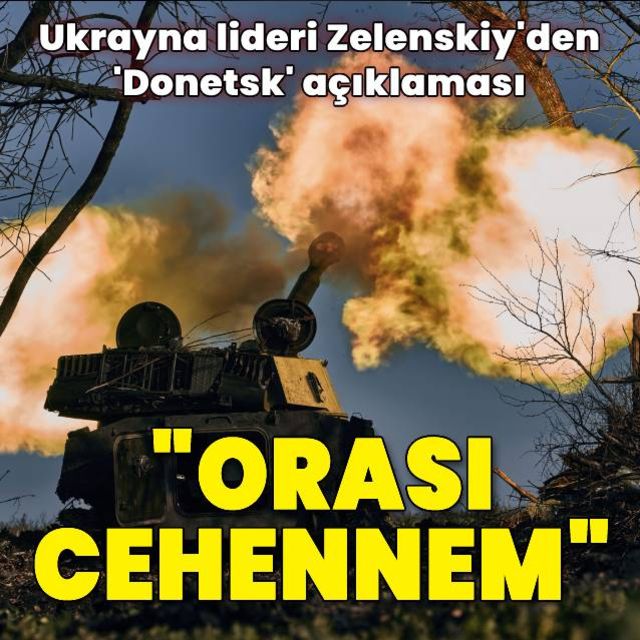 Zelenskiy Donetsk bölgesindeki çatışmalara ilişkin  Orası tam bir cehennem dedi