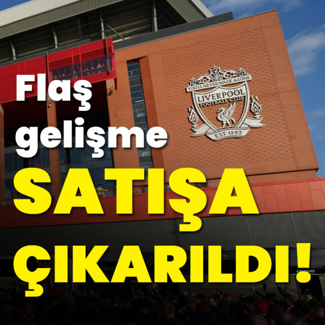 Liverpool satışa çıkarıldı