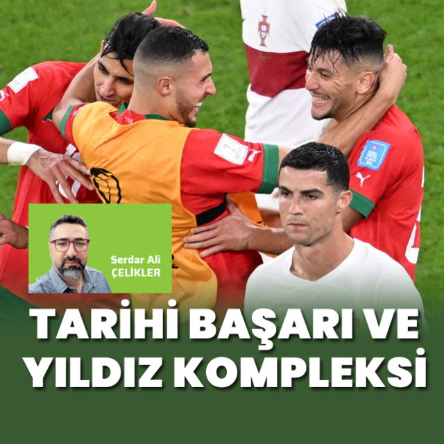 Serdar Ali Çelikler den Ronaldo yorumu  Fas ın başarısı ve yıldız kompleksi