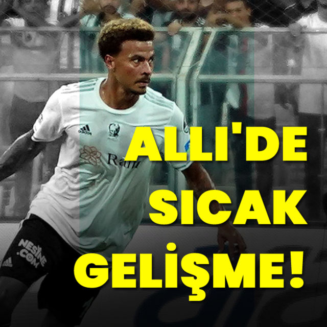 Beşiktaş ta flaş gelişme: Dele Alli yle yollar ayrılabilir