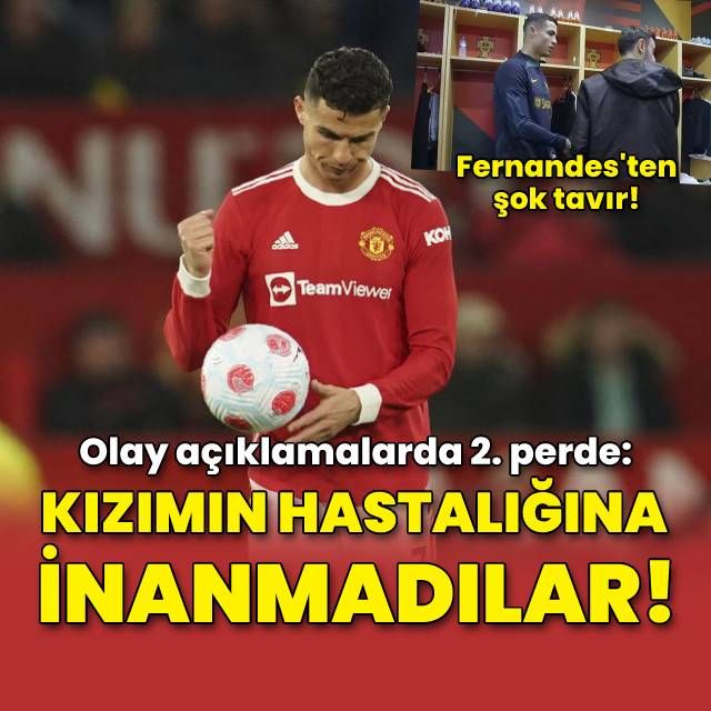 Cristiano Ronaldo dan yine olay açıklamalar Bruno Fernandes ten şok tavır