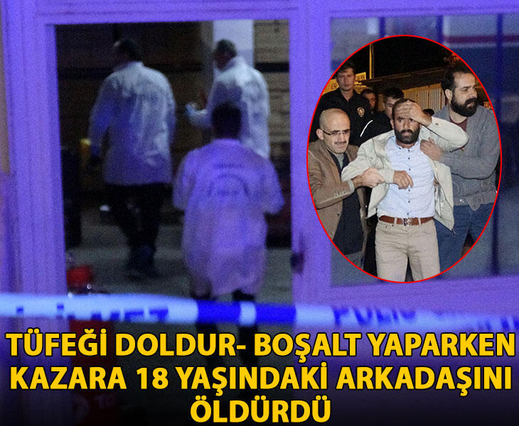 Tüfeği doldur boşalt yaparken kazara 18 yaşındaki arkadaşını öldürdü