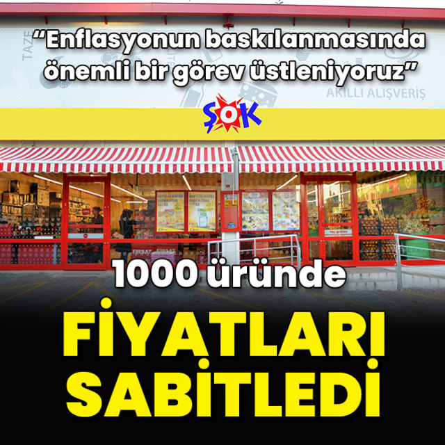 ŞOK  1000 üründe fiyatları sabitledi