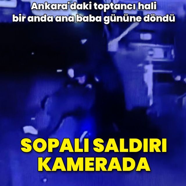 Ankara da toptancı halinde bir kişiye sopalı saldırı güvenlik kamerasına yansıdı