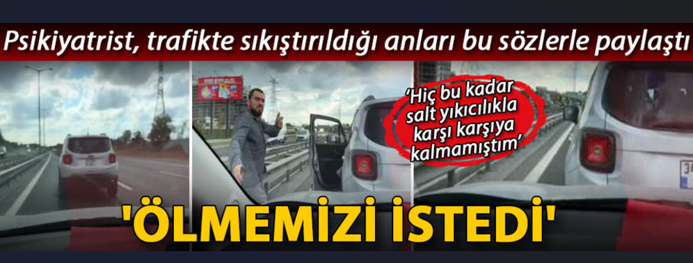 Arnavutköyde psikiyatrist trafikte sıkıştırıldığı anları sosyal medyada paylaştı