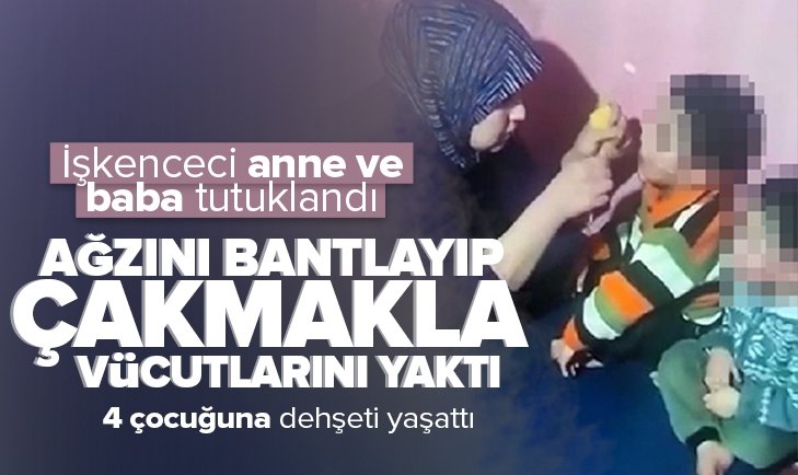 Bursa da 4 çocuğa dehşeti yaşatmışlardı İşkenceci anne ve baba tutuklandı