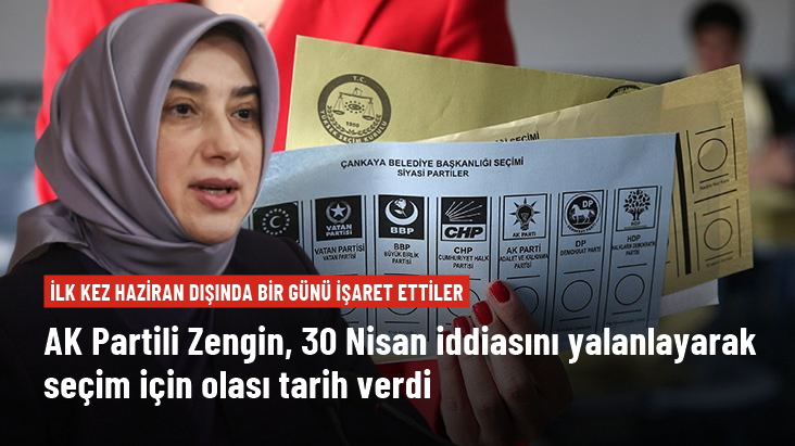 AK Partili Özlem Zengin 30 Nisan iddiasını yalanlayarak seçim için olası tarih verdi