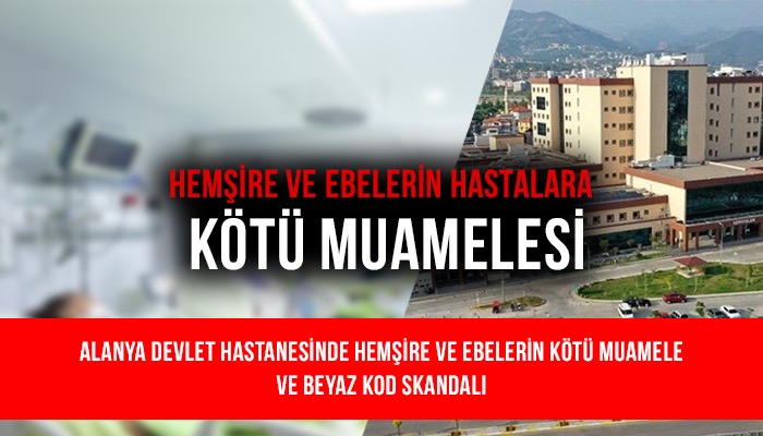 Antalya Alanya Devlet Hastanesinde Neler Oluyor