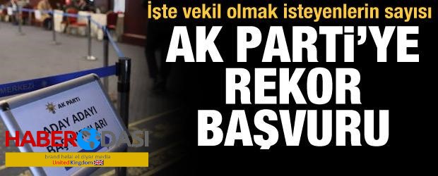 Milletvekili aday adaylığında AK Partiye rekor başvuru