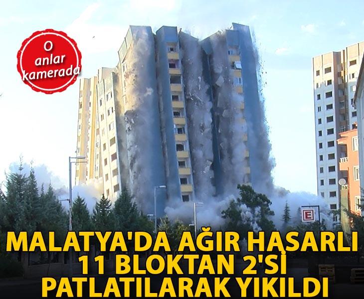 Malatyada ağır hasarlı 11 bloktan 2si patlatılarak yıkıldı