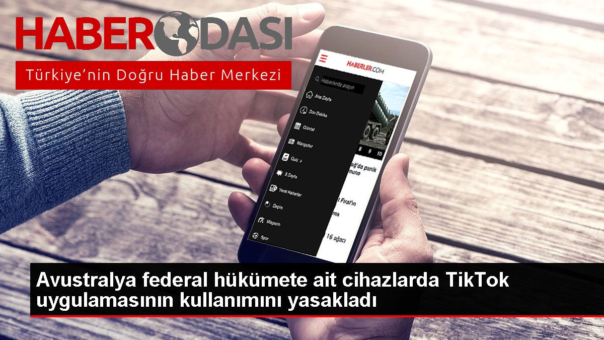 Avustralya federal hükümete ait cihazlarda TikTok uygulamasının kullanımını yasakladı