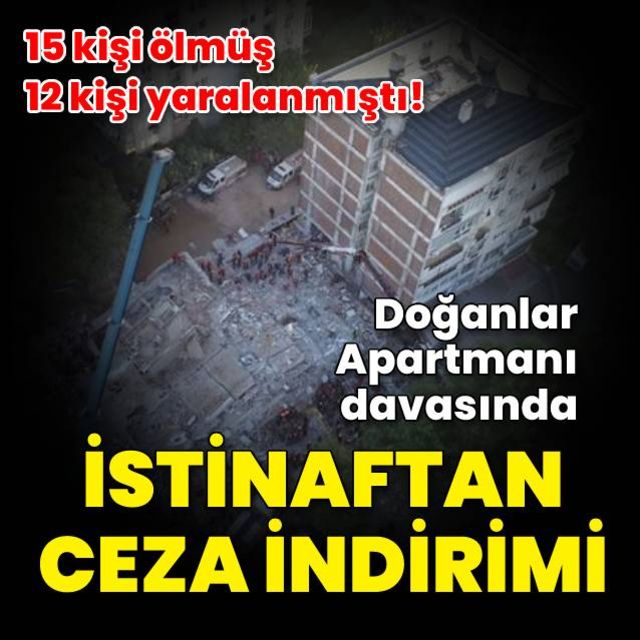 15 ölümlü Doğanlar Apartmanı davasında sanıkların cezalarına istinaftan flaş karar