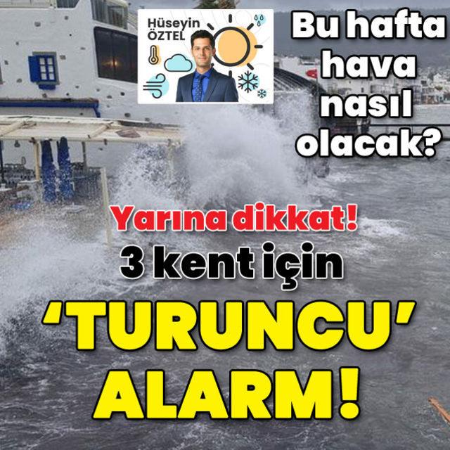 Bu hafta hava nasıl olacak Yarına dikkat 3 kent için turuncu alarm