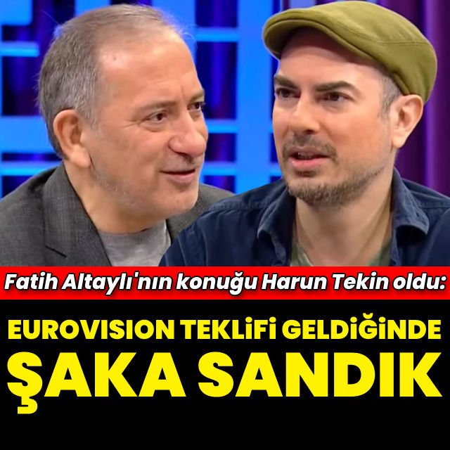 Harun Tekin Eurovision teklifi geldiğinde  acaba şaka mı  dedik