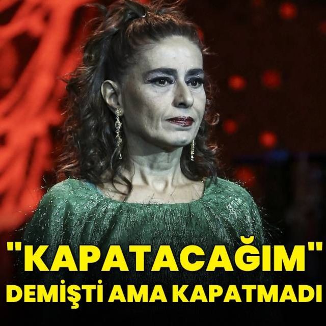 Yıldız Tilbe Kapatacağım demişti ama kapatmadı