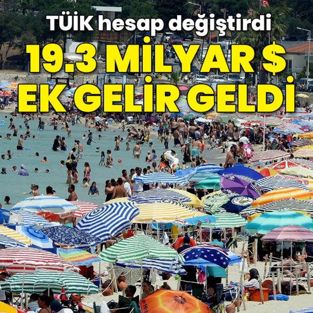 TÜİK hesaplamayı değiştirdi turizm geliri 19.3 milyar dolar arttı