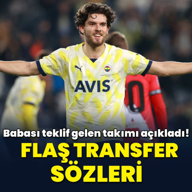 Ferdi Kadıoğlu nun babasından transfer açıklaması