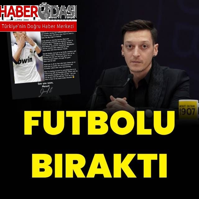 Son dakika haberi Mesut Özil futbolu bıraktı