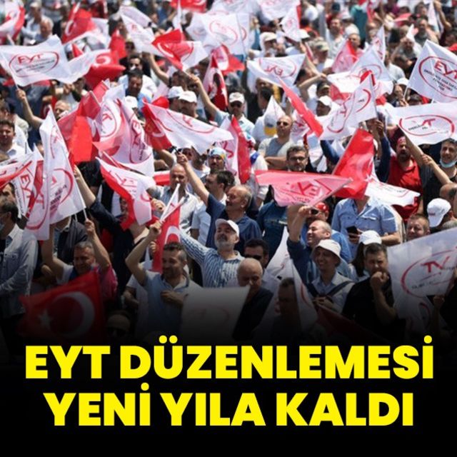 Son dakika haberi EYT düzenlemesi yeni yıla kaldı