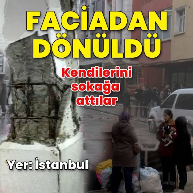 İstanbul da faciadan dönüldü  Kendilerine sokağa attılar bina tahliye edildi