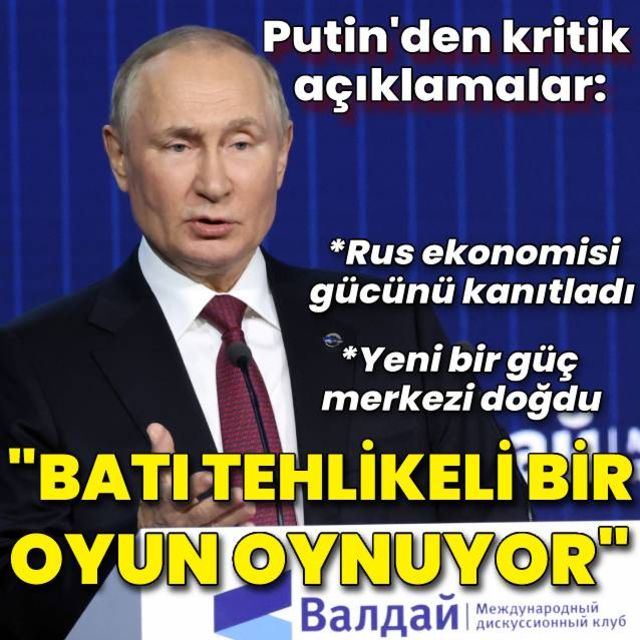 Putin  Batı tehlikeli bir oyun oynuyor