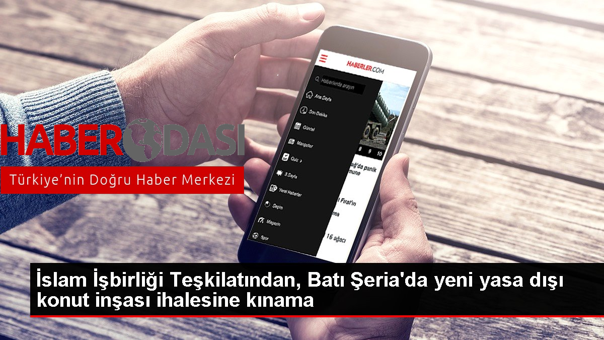 İslam İşbirliği Teşkilatından Batı Şeria'da yeni yasa dışı konut inşası ihalesine kınama