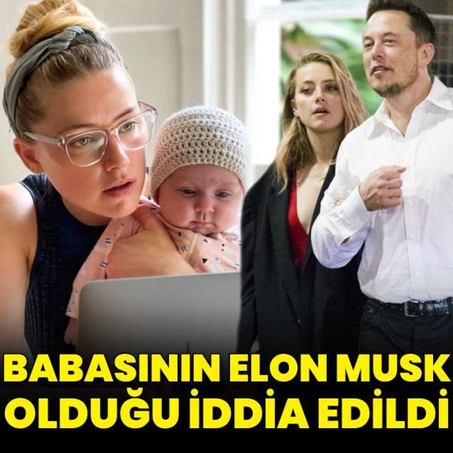 Amber Heard ün bebeğinin babası Elon Musk iddiası